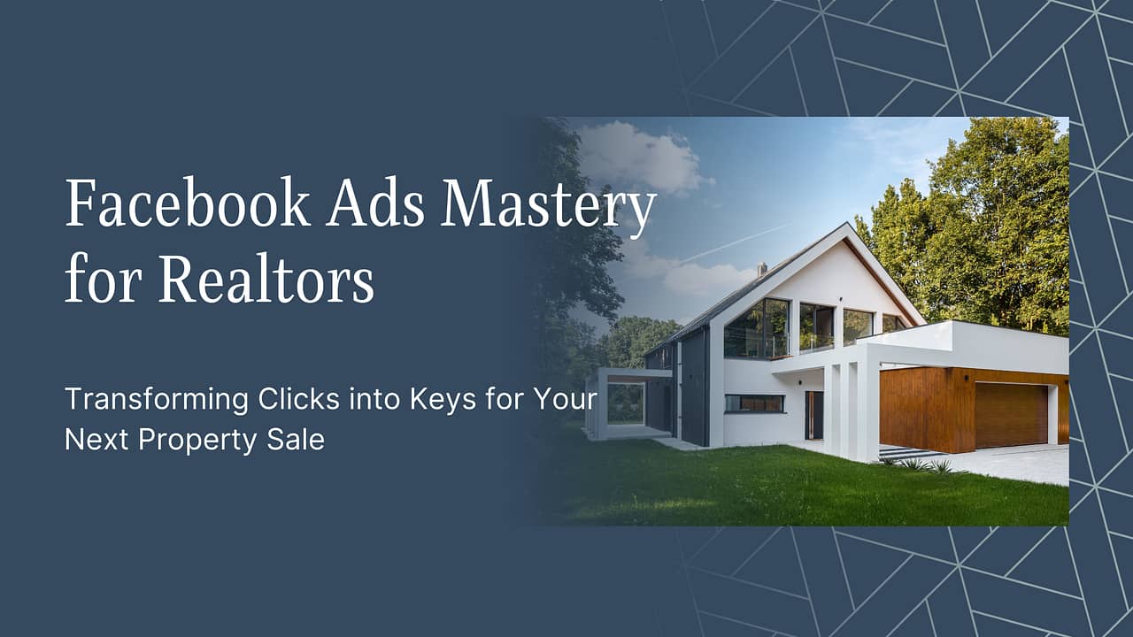 Facebook Ads Mastery for Realtors